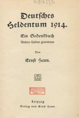 Deutsches Heldentum 1914 : ein Gedenkbuch unsern Helden gewidmet