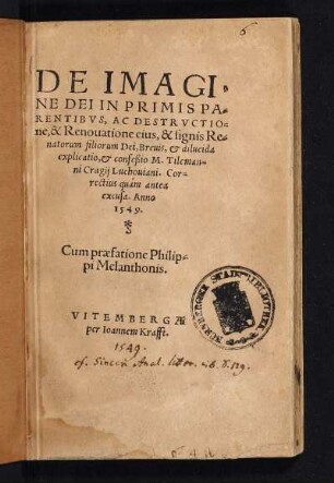 De Imagi-||ne Dei In Primis Pa-||rentibus, Ac Destructio-||ne, & Renovatione eius,|| & signis Re-||natorum filiorum Dei, Brevis, & dilucida|| explicatio, & confeßio