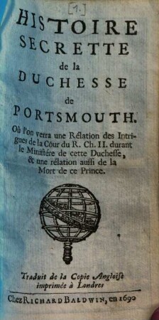 Histoire secrette de la duchesse de Portsmouth : Où l'on verra une relation des intrigues de la cour du R. Ch. II. durant le ministère de cette duchesse, & une rélation aussi de la mort de ce prince