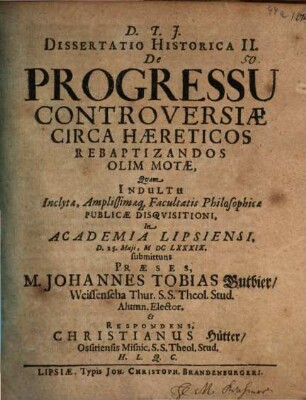 Diss. hist. II. de progressu controversiae circa haereticos rebaptizandos olim motae