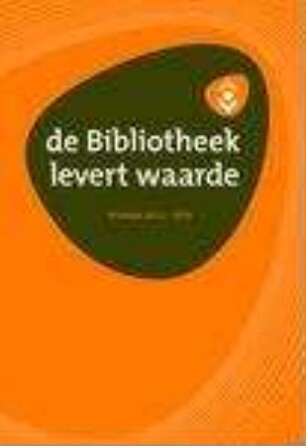 De bibliotheek levert waarde : strategie 2012 - 2016