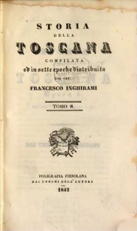 Storia della Toscana : compilata ed in sette epoche distribuita, 8. [Epoca 5. dall'anno 1115 al 1530 dopo G. Cr. - dei tempi Repubblicani]