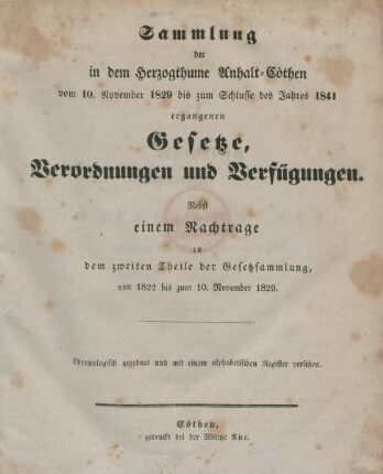 3.1829/41: Sammlung der in dem Herzogthume Anhalt-Cöthen vom Jahre ... bis zum ... ergangenen Gesetze, Verordnungen und Verfügungen