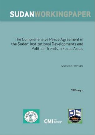 The Comprehensive Peace Agreement in the Sudan : institutional developments and political trends in focus areas