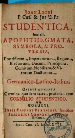 Studentica, hoc est apophthegmata, symbola et proverbia ... : germanico-Latino-Italica