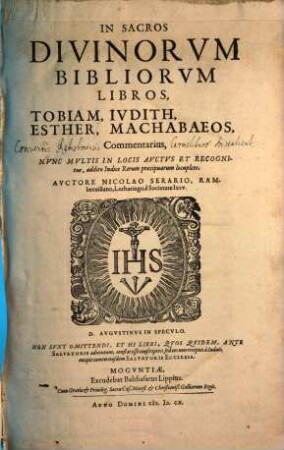 In Sacros Divinorvm Bibliorvm Libros, Tobiam, Judith, Esther, Machabaeos, Commentarius