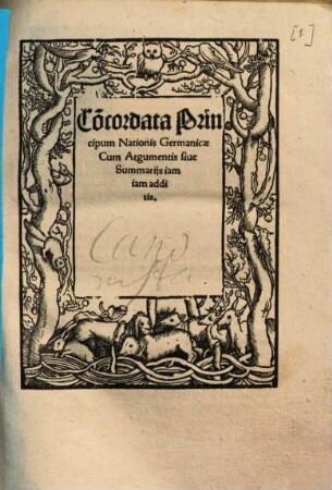 Co[n]cordata Principum Nationis Germanicae : Cum Argumentis siue Summarijs iam iam additis