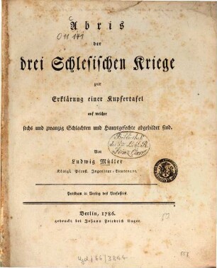 Abris der drei Schlesischen Kriege zur Erklärung einer Kupfertafel, auf welcher sechs und zwanzig Schlachten und Hauptgefechte abgebildet sind
