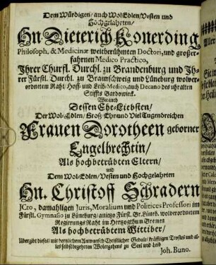 Dem Würdigen/ [...] Hn. Dieterich Konerding [...] Frauen Dorotheen geborner Engelbrechtin/ [...] Hn. Christoff Schradern [...]