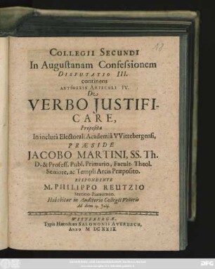Collegii Secundi In Augustanam Confessionem Disputatio III. continens Antithesin Articuli IV. De Verbo Iustificare