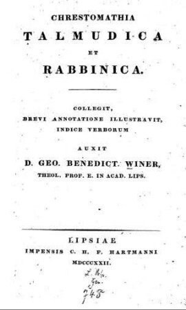 Chrestomathia Talmudica et Rabbinica : Collegit brevi annotatione illustravit indice verborum / auxit Geo. Benedict. Winer