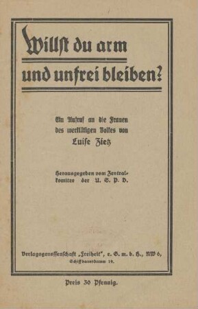 Willst du arm und unfrei bleiben? : ein Aufruf an die Frauen des werktätigen Volkes