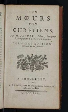Les moeurs des Israélites : ou l’on voit le modèle d’une politique simple et sincère pour le gouvernements des états et de la reformation des moeurs / par [Claude] Fleury