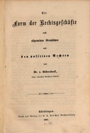 Die Form der Rechtsgeschäfte nach allgemeinen Grundsätzen und den positiven Rechten