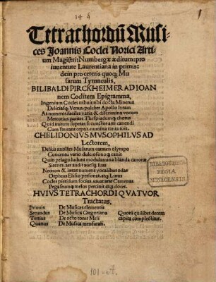 Tetrachordu[m] Musices Joannis Coclei Norici Artium Magistri : Nurnbergae aeditum: pro iuuentute Laurentiana in primis: dein pro ceteris quoq[ue] Musarum Tyrunculis