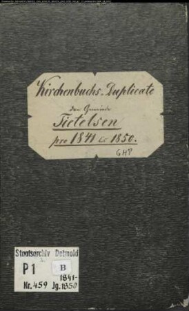 Kirchenbuchduplikat der katholischen Gemeinde Tietelsen, Kreis Höxter (GHT 1841-1850). (Gemeinde: Katholische Gemeinde Tietelsen)
