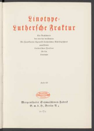 Linotype-Luthersche Fraktur : ein Nachschnitt der von der berühmten Alt-Frankfurter Egenolff-Lutherschen Schriftgießerei gegossenen Lutherschen Fraktur für die Linotype