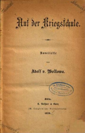 Auf der Kriegsschule : Novellette von Adolf v. Wolkowa