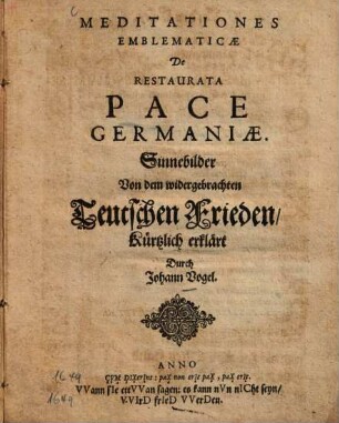 Meditationes Emblematicae De Restaurata Pace Germaniae : = Sinnebilder Von dem widergebrachten Teutschen Frieden