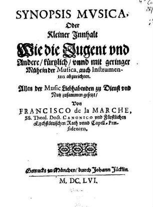 Synopsis Mvsica, Oder Kleiner Jnnhalt Wie die Jugent vnd Andere, kürtzlich, vnnd mit geringer Mühe in der Musica, auch Instrumenten abzurichten