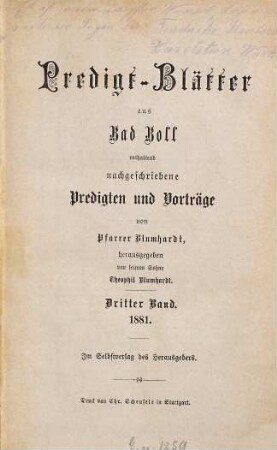 Predigt-Blätter aus Bad Boll : nachgeschriebene Predigten u. Vorträge von Pfarrer Ch. Blumhardt, hrsg. von seinem Sohne Theophil Blumhardt. 3. 1881