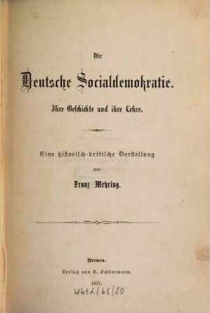 Die deutsche Socialdemokratie : Ihre Geschichte u. ihre Lehre. Eine hist.-kritische Darst.