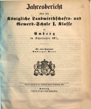 Jahresbericht über die Königliche Landwirthschafts- und Gewerb-Schule I. Klasse zu Amberg im Schuljahre ..., 1851/52 (1852)