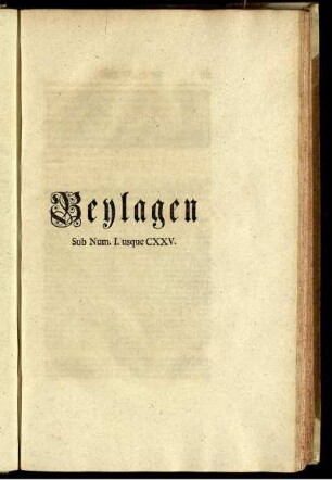 Beylagen Sub Num. I. usque CXXV.