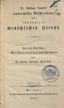 D. William Hunter's anatomische Beschreibung des schwangeren menschlichen Uterus : aus dem Englischen