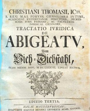 Christiani Thomasii ... Tractatio Ivridica De Abigeatv = Vom Viehdiebstahl