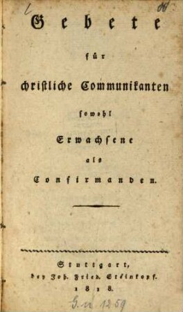 Gebete für Christliche Communikanten, sowohl Erwachsene als Confirmanden