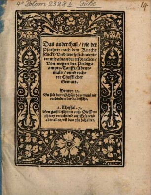 Das ander thail, wie der Pfarherr nach dem Knecht schickt, Vnd wie sy sich weytter mit ainander ersprachen, Von wegen des Predigampts, Tauffs, Abentmals, vnnd rechter Christlicher Gemain. ...