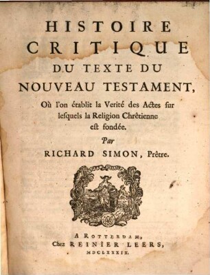Histoire Critique Du Texte Du Nouveau Testament : Où l'on établit la Verité des Actes sur lesquels la Religion Chrêtienne est fondée