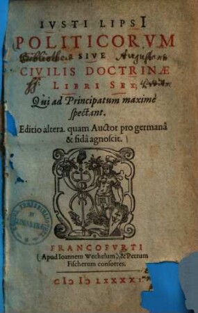 Politicorum sive civilis doctrinae libri sex : qui ad principatum maxime spectant