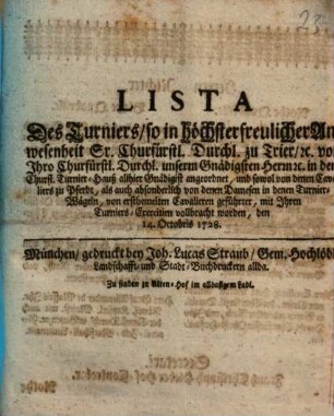 Lista Des Turniers, so in höchsterfreulicher Anwesenheit Sr. Churfürstl. Durchl. zu Trier, [et]c. von Ihro Churfürstl. Durchl. ... angeordnet, und ... vollbracht worden : den 14. Octobris 1728
