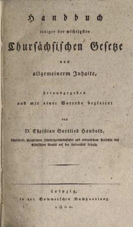 Handbuch einiger der wichtigsten Chursächsischen Gesetze von allgemeinerm Inhalte