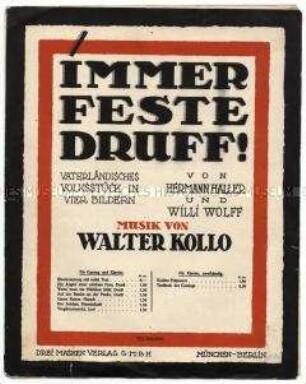 Notenblatt aus der Kriegsoperette "Immer feste druff!" mit Liedern wie: "Soldatenmarsch", "Auf der Banke an der Panke" und "Unser Kaiser"
