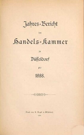 Jahres-Bericht der Handels-Kammer zu Düsseldorf. 1888 (1889)