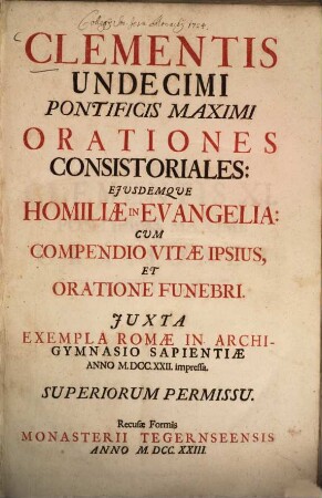 Orationes Consistoriales : Ejusdemque Homiliae in Evangelia cum Compendio vitae ipsius et Oratione funebri