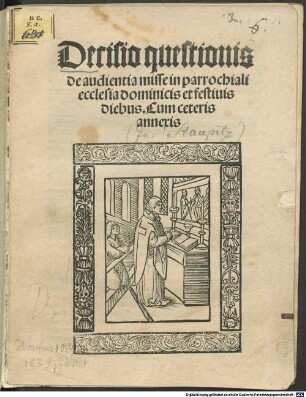 Decisio questionis de audientia misse in parrochiali ecclesia dominicis et festiuis diebus : Cum ceteris annexis