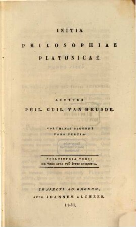 Initia philosophiae Platonicae, 2,3. Philosophia veri. De veri sive toy ontos scientia