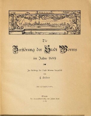 Die Zerstörung der Stadt Worms im Jahre 1689