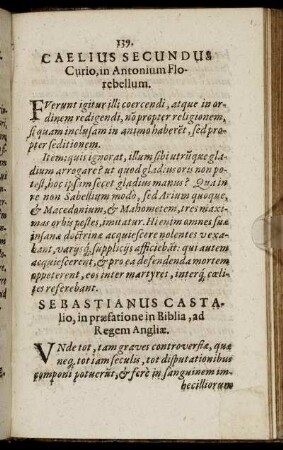 Caelius Secundus Curio, in Antonium Florebellum. Sebastianus Castalio, in praefatione in Biblia, ad Regem Angliae