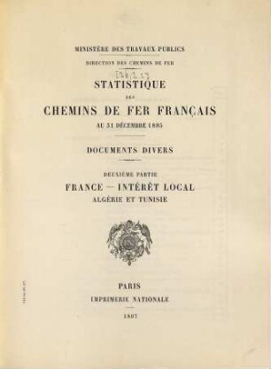 Statistique des chemins de fer français : France, intérèt général. [26.] 1895 (1897),[2], P. 2 = 31. Dez.