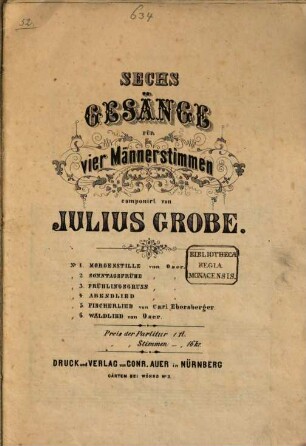 6 Gesänge : für 4 Männerstimmen