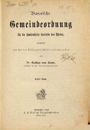 Bayerische Gemeindeordnung für die Landestheile diesseits des Rheins, erläutert und mit den Vollzugsvorschriften herausgegeben von Gustav von Kahr, 1