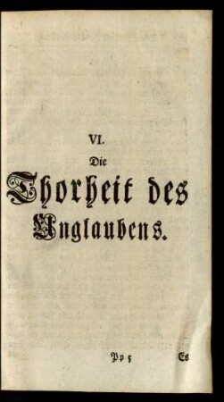 VI. Die Thorheit des Unglaubens