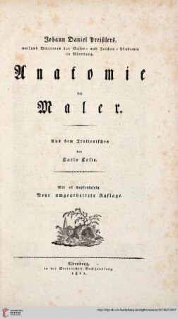 Band 7: Johann Daniel Preißlers, ehemaligen Direktors der Maler- und Zeichen-Akademie zu Nürnberg, Theoretisch-Praktischer Unterricht im Zeichnen: Johann Daniel Preißlers, weiland Directors der Maler- und Zeichen-Akademie in Nürnberg, Anatomie der Maler : Mit 16 Kupfertafeln