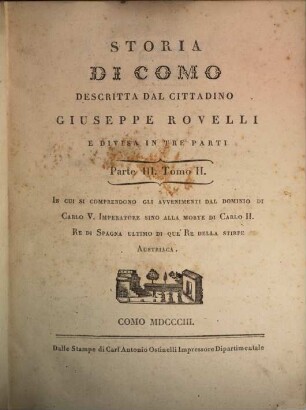 Storia di Como : divisa in tre parti, 3,2. In cui si comprendono gli avvenimenti dal dominio di Carlo V. imperatore sino alla morte di Carlo II. re di Spagna ultimo di que' re della stirpe austriaca