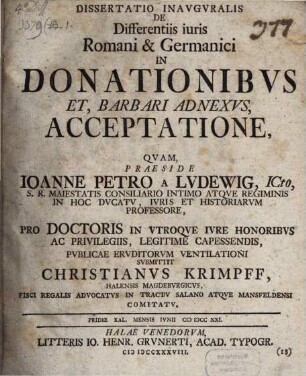 Dissertatio Inavgvralis De Differentiis iuris Romani & Germanici In Donationibvs Et, Barbari Adnexvs, Acceptatione